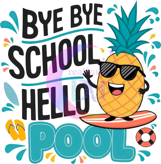 last day of school DTF - bye bye school hello pool pineapple on a surfboard