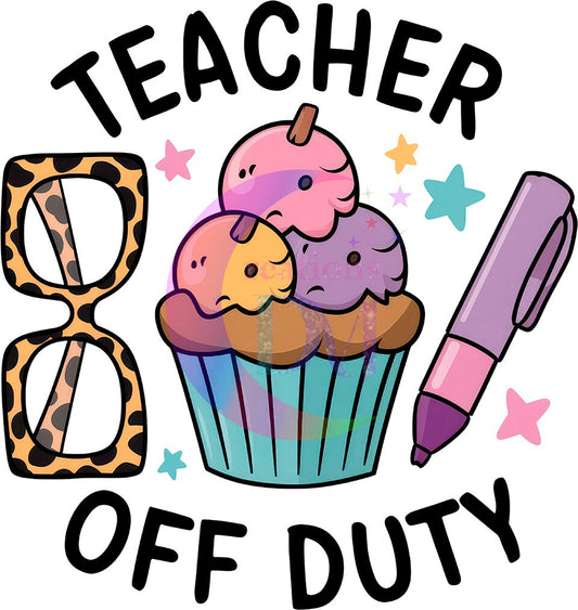 last day of school DTF - teacher off duty cupcake and cheetah glasses