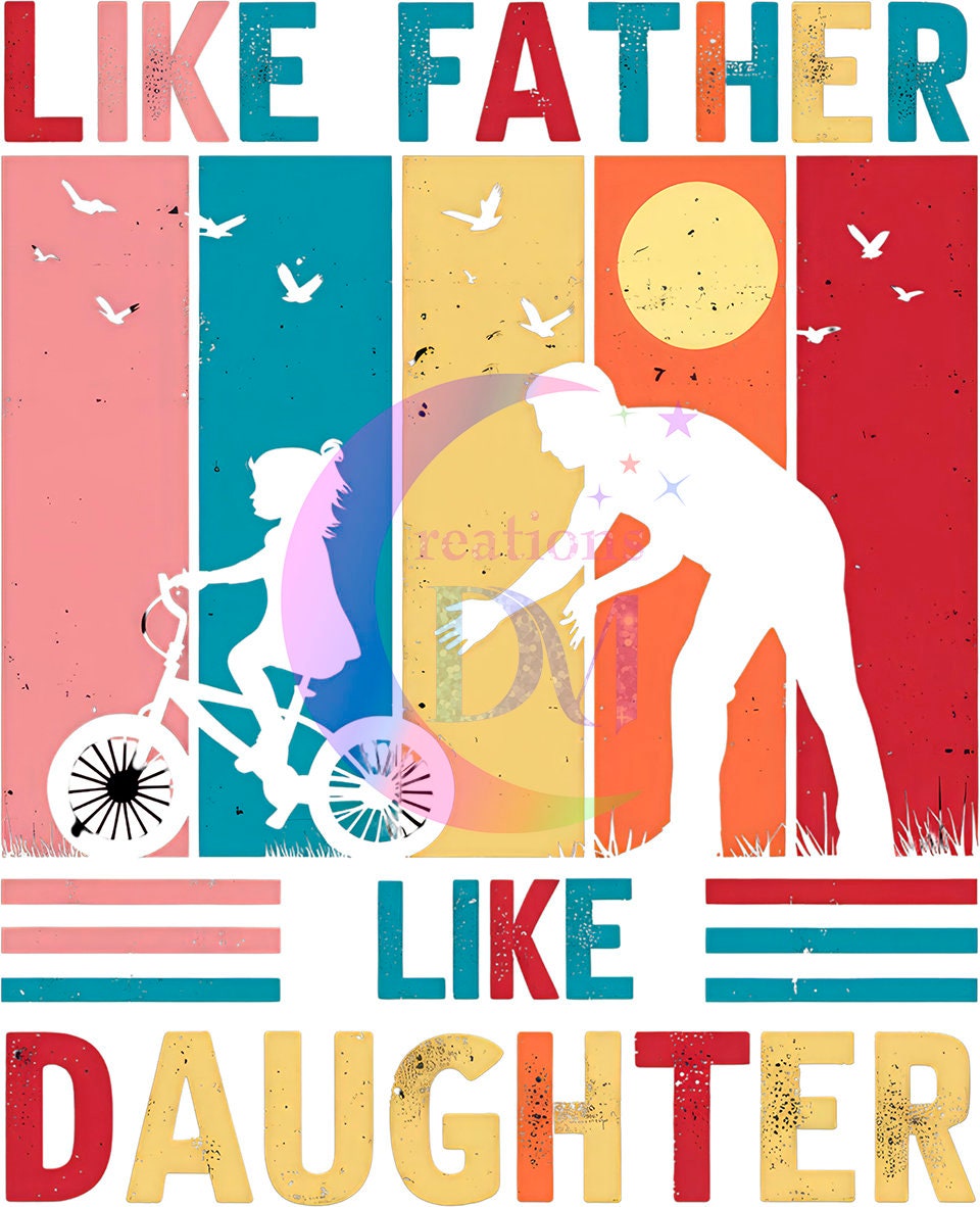 Father's Day DTF - like father like daughter - pink , blue , yellow , orange & red bike