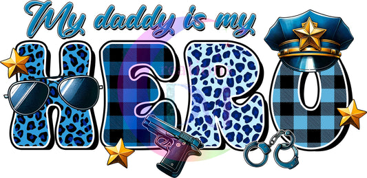 Father's Day DTF - my daddy is my hero blue police