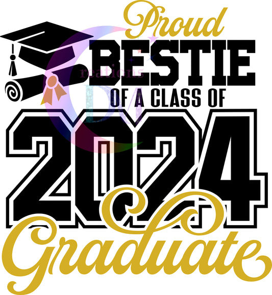 graduation DTF 2024 - proud " bestie " of a class of 2024 graduate gold and black