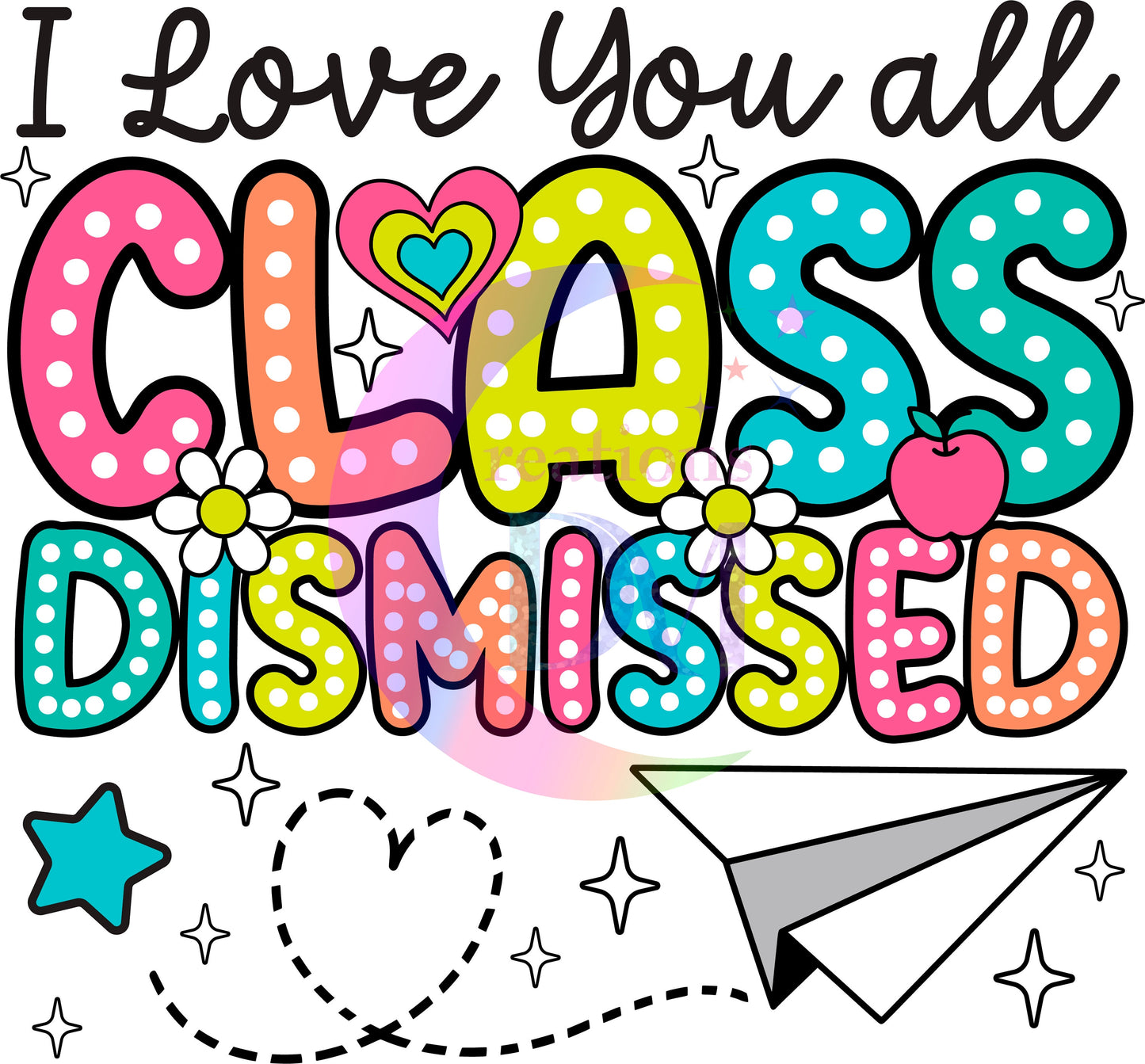 last day of school DTF - I love you all class dismissed (paper airplane)