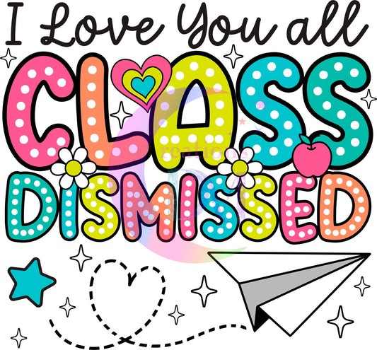 last day of school DTF - I love you all class dismissed (paper airplane)