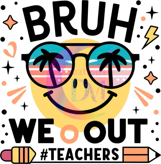 last day of school DTF - bruh we out pencil #teachers