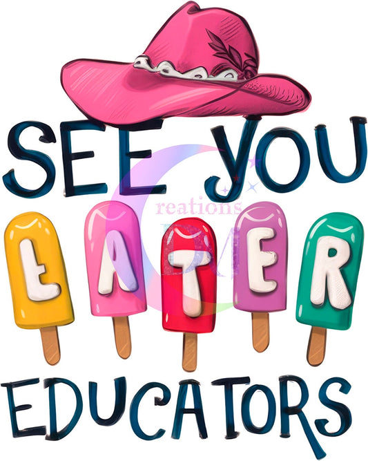 last day of school DTF - see you later educators popsicles with pink hat