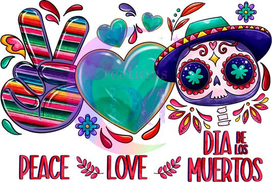 Dia de los muertos/Day of the Dead-  dia de los muertos peace - love - dia de los muertos