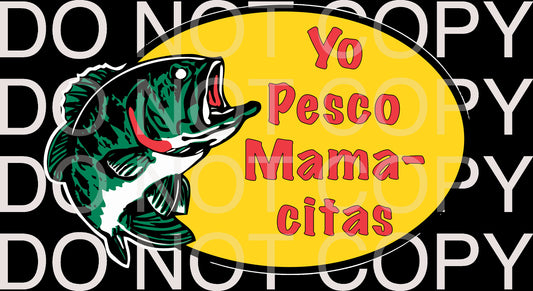 Yo pesco mama-citas png file - fish - pesco mamacitas-bass pro
