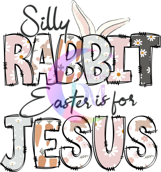 praise , silly rabbit easter is for Jesus  dtf